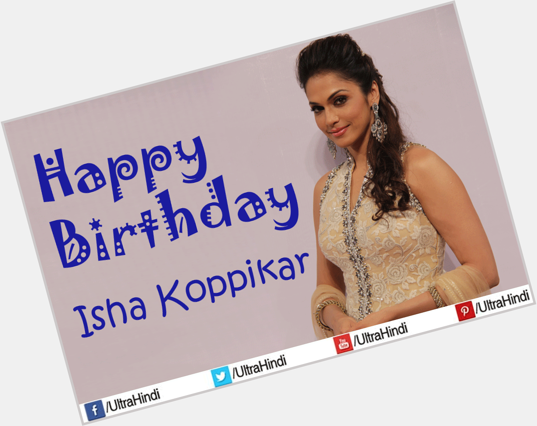 Happy Birthday gorgeous Isha Koppikar Listen to a dance song of hers >>  