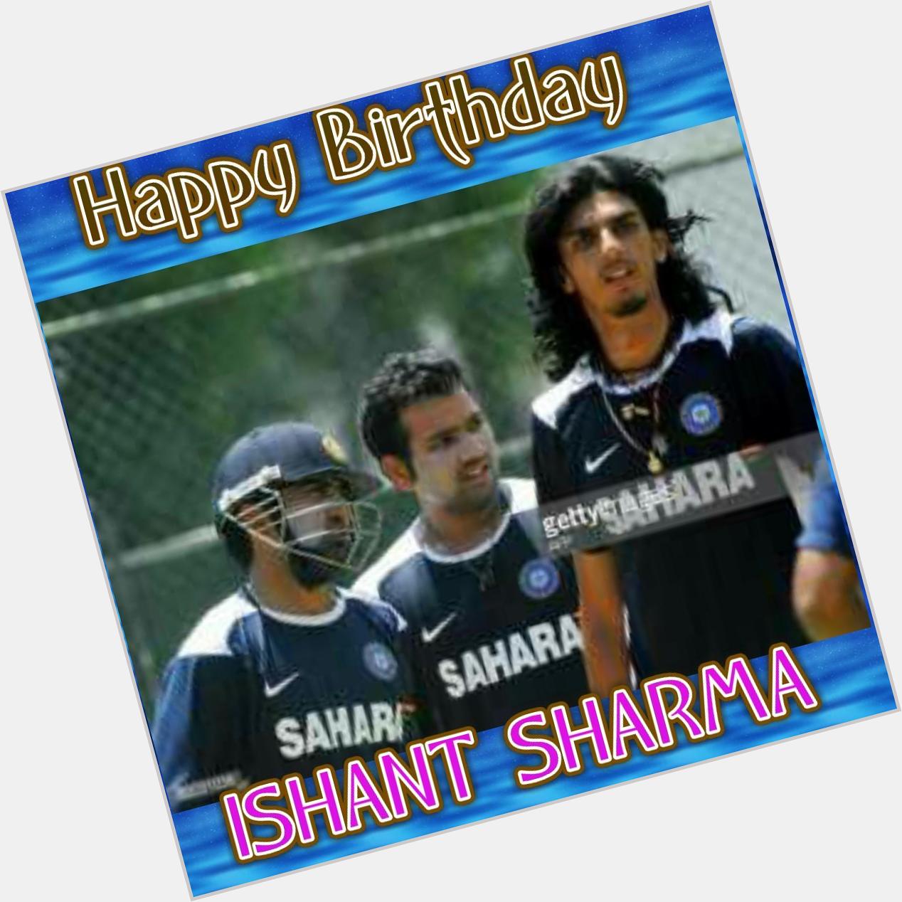 Wish you happy birthday to Indian speed star Ishant Sharma.
God bless you. have a great one. 