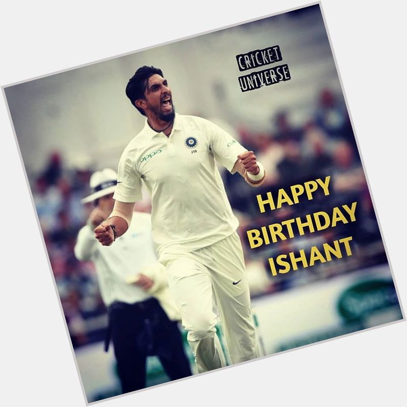 Happy 30th Birthday Ishant Sharma!     
