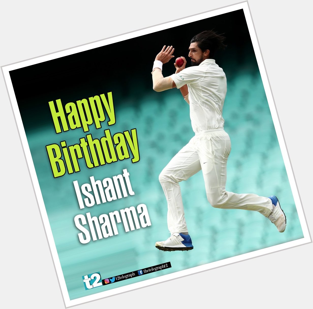Here s wishing pace battery Ishant Sharma a very happy birthday! 