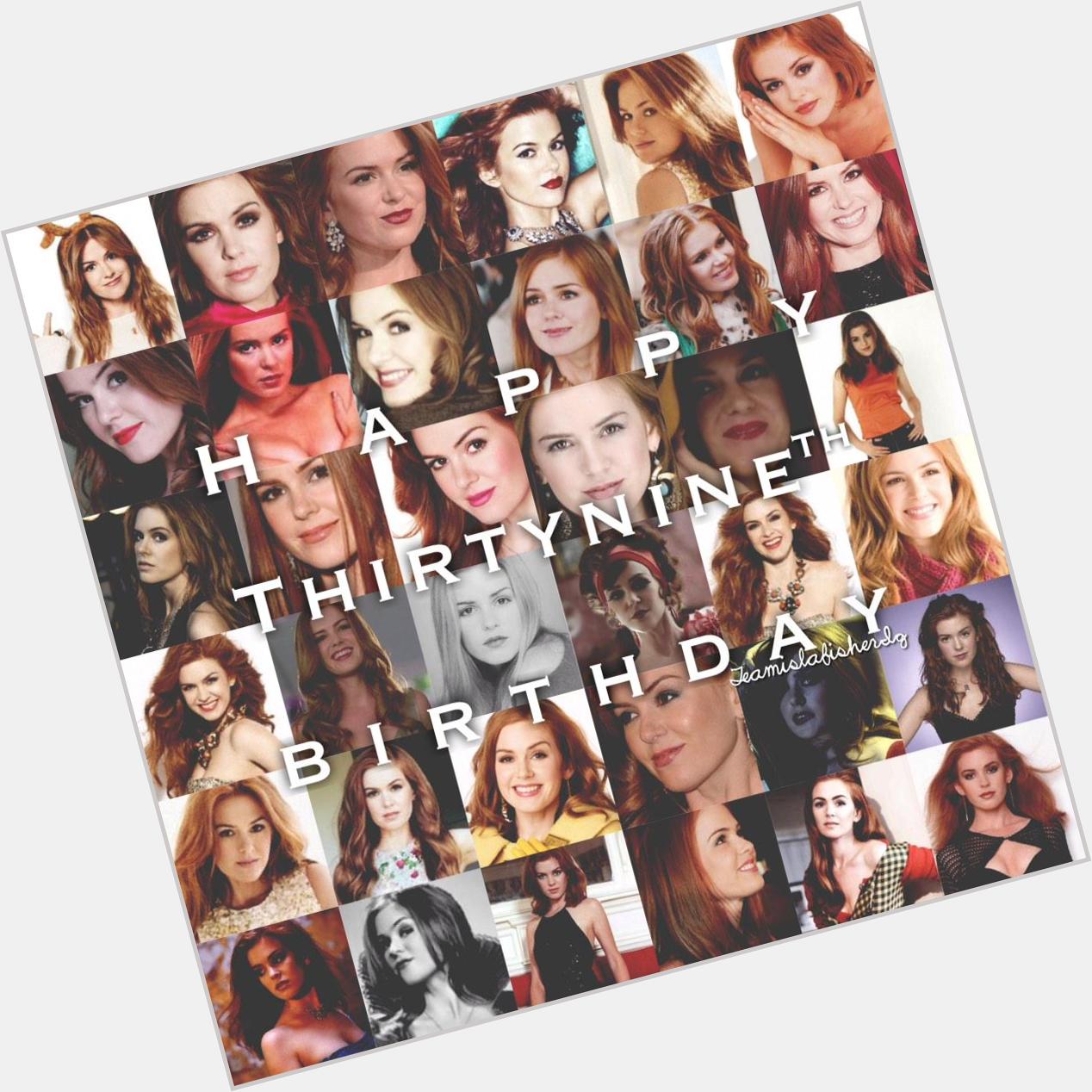 HAPPY BIRTHDAY TO ONE OF THE MOST AMAZING WOMEN IN OUR WORLD! Happy 39th Birthday Isla Fisher  Ilysm  