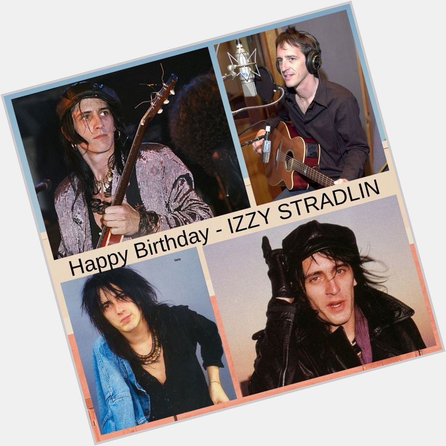 Happy birthday Izzy stradlin  