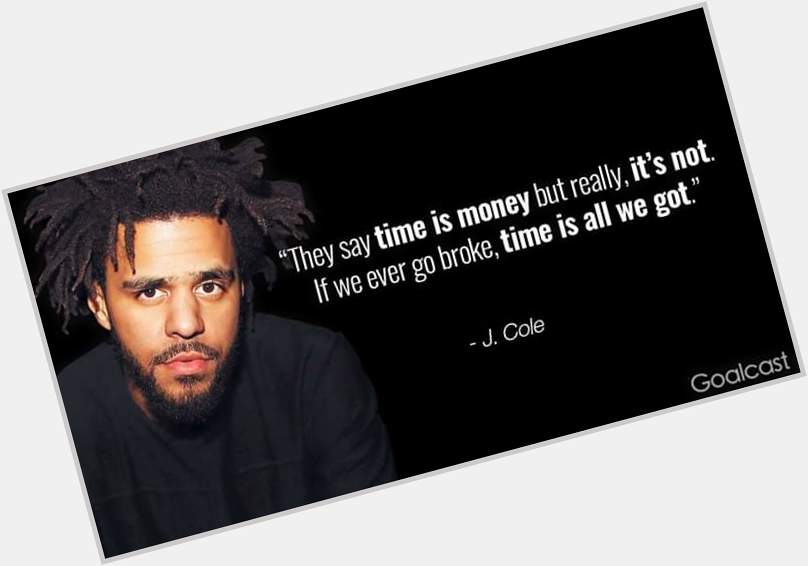 Happy birthday J.cole. your verse are always amazing and hitting real deep. 