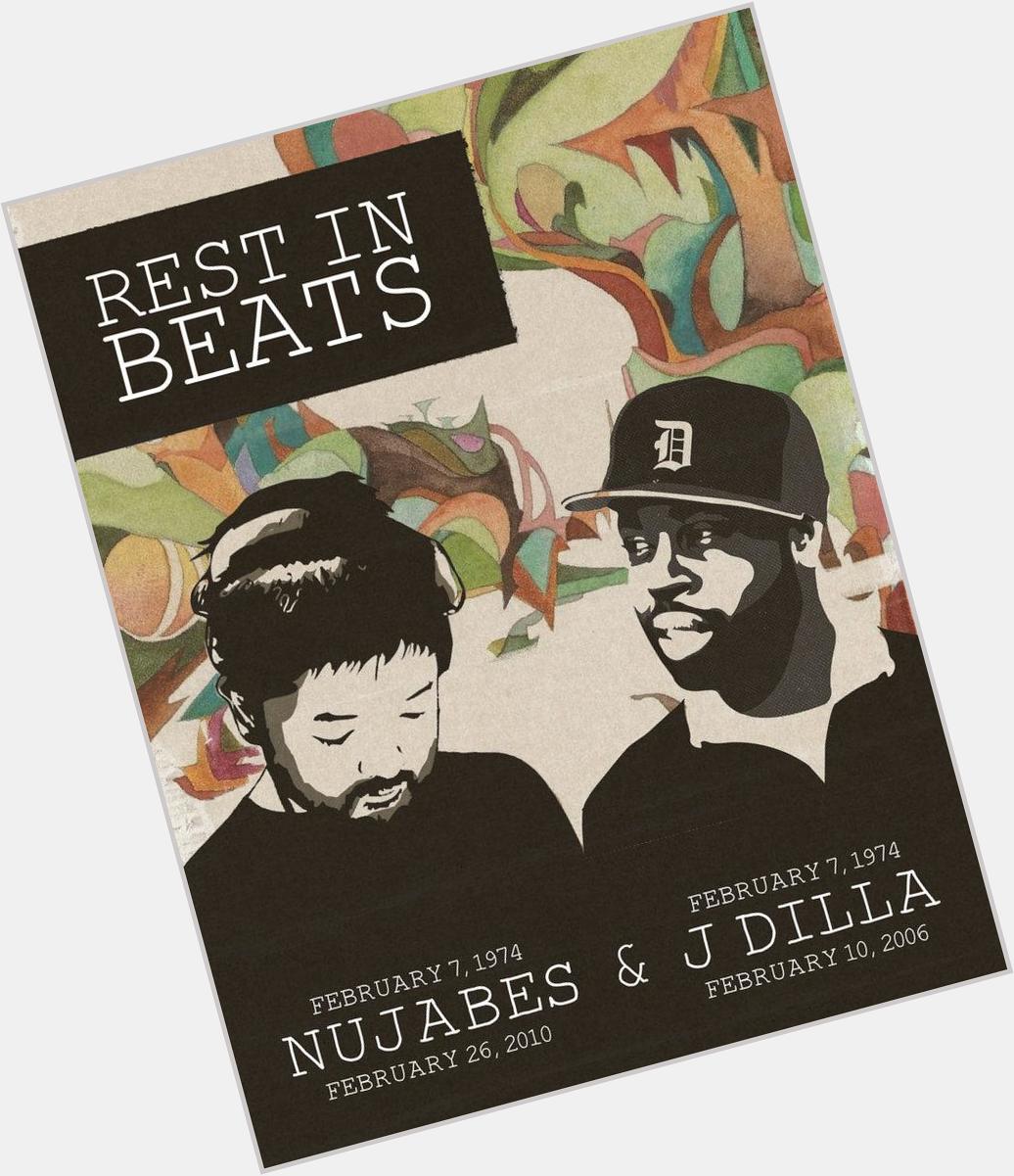 Happy Birthday J Dilla and Nujabes!  