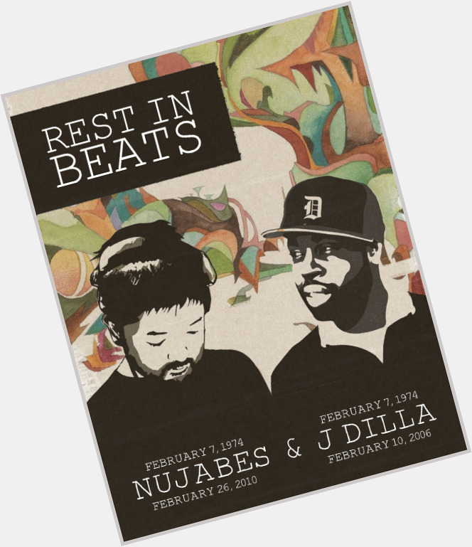 Happy birthday J Dilla and Nujabes. Rest in Beats     