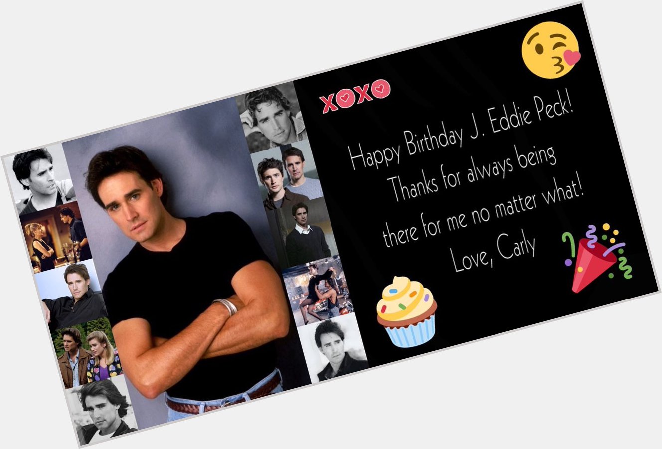 To my friend and one of the favortie guys in daytime happy bday to eddie peck and have awsome bday 