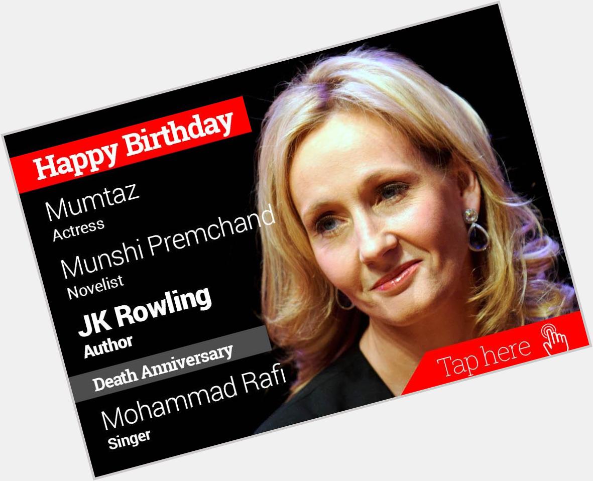 Homage Mohammad Rafi. Happy Birthday Mumtaz, Munshi Premchand, J K Rowling 