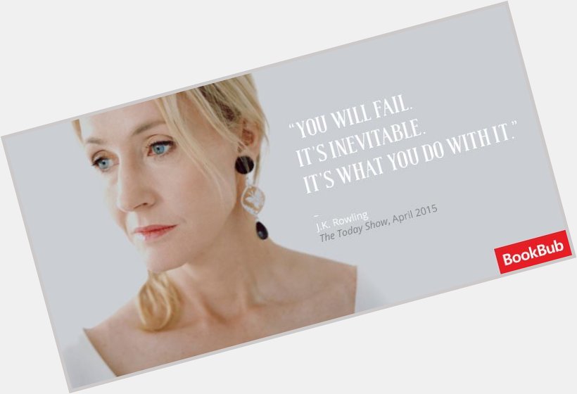 20 of J.K. Rowling\s Most Inspiring Quotes
 Happy birthday, 