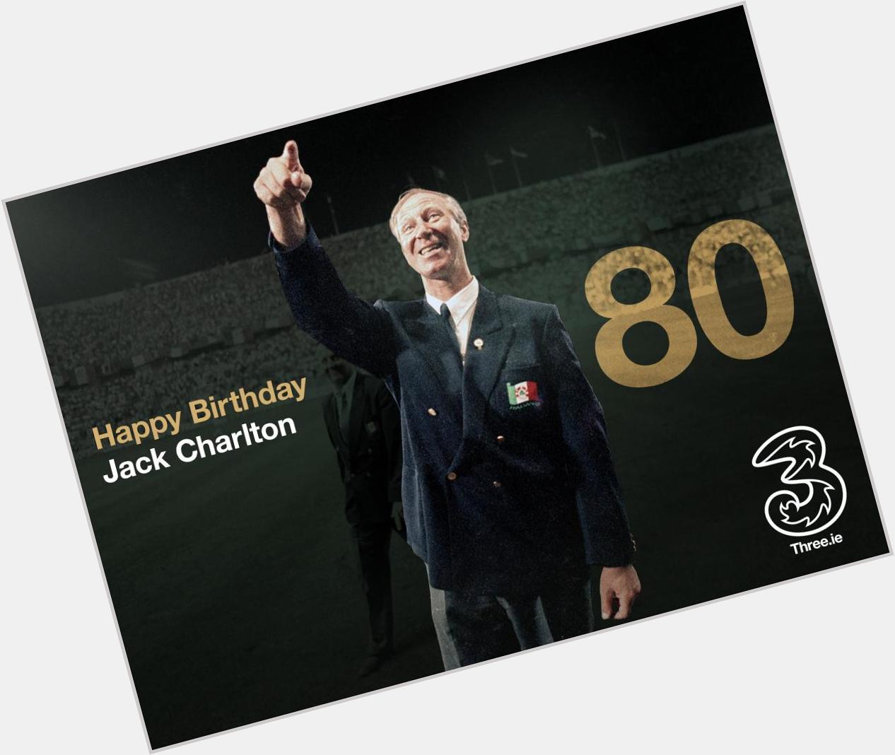 Jack Charlton gave us football memories we\ll cherish forever. Happy 80th birthday to the big fella! 