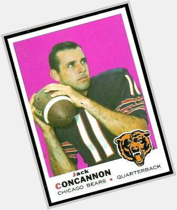 Happy Birthday Jack Concannon! He threw 36 TDs and 63 Interceptions, yet still managed to be in the NFL 10 years. 