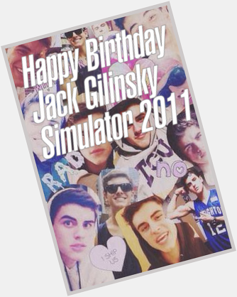  Happy Birthday Jack Gilinsky Simulator 2011 