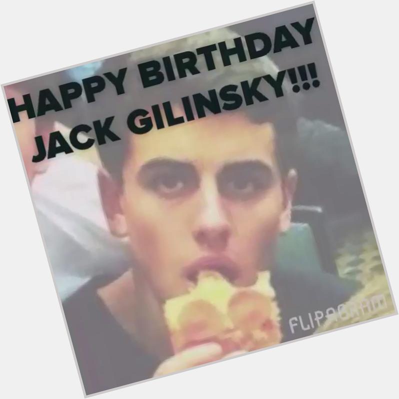 HAPPY BIRTHDAY JACK GILINSKY HappyBirthdayJackGilinsky 