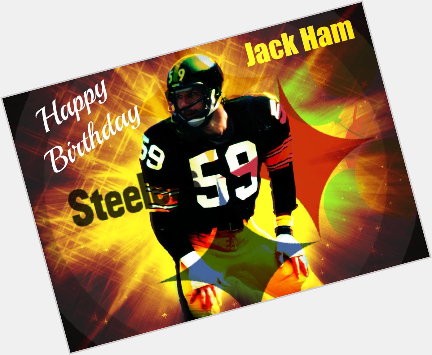 Wishing Jack Ham, the Greatest outside linebacker in the history of the NFL, a Very Happy 66th BDay! 
