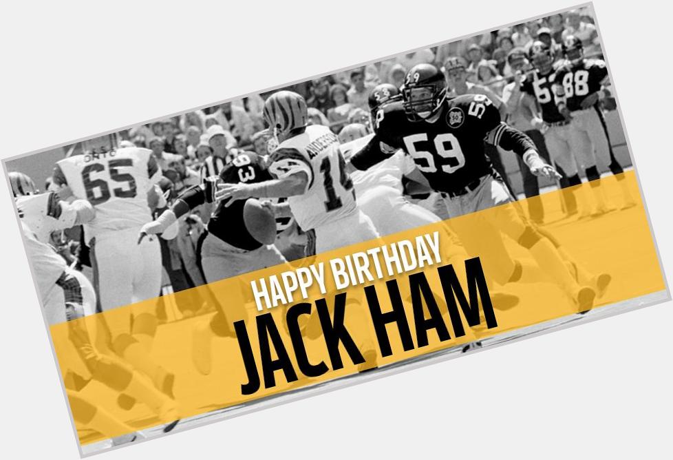 One of the greats 
Happy Birthday, Hall of Fame LB, Jack Ham. 