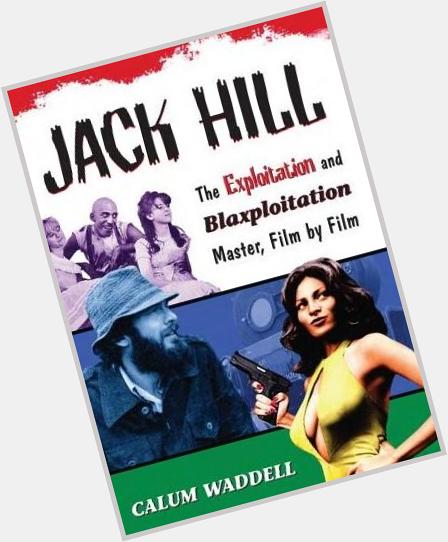 Happy birthday JACK HILL! Writer/director of FOXY BROWN, COFFY, & SPIDER BABY, to name a few. 