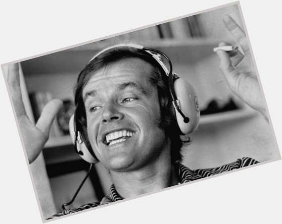 Jack Nicholson when he listens to the Talented Slackers podcast. Happy Birthday Jack! 