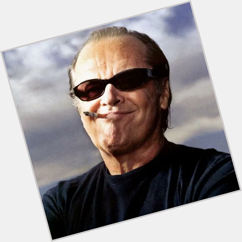 Happy birthday to Jack Nicholson, One of the greats 