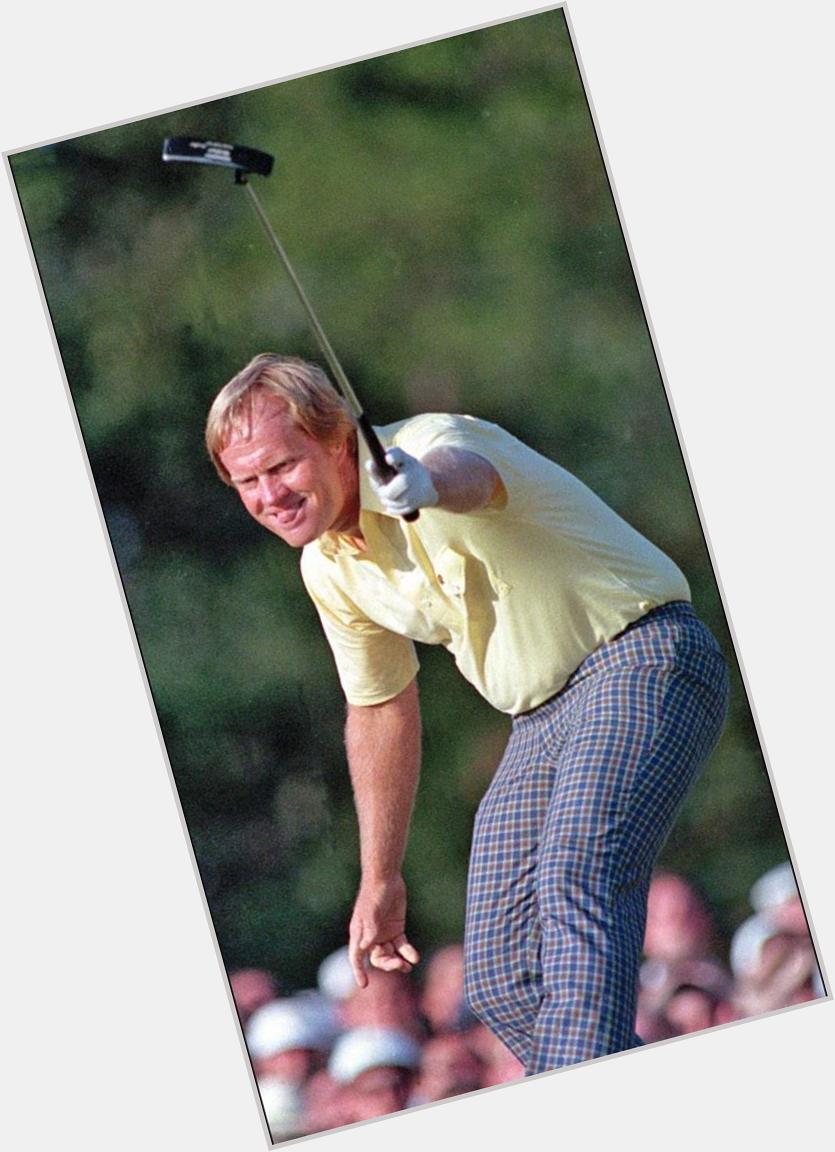 Yes, sir!  Happy 75th birthday to my golfing idol, Jack Nicklaus. The best player ever! 