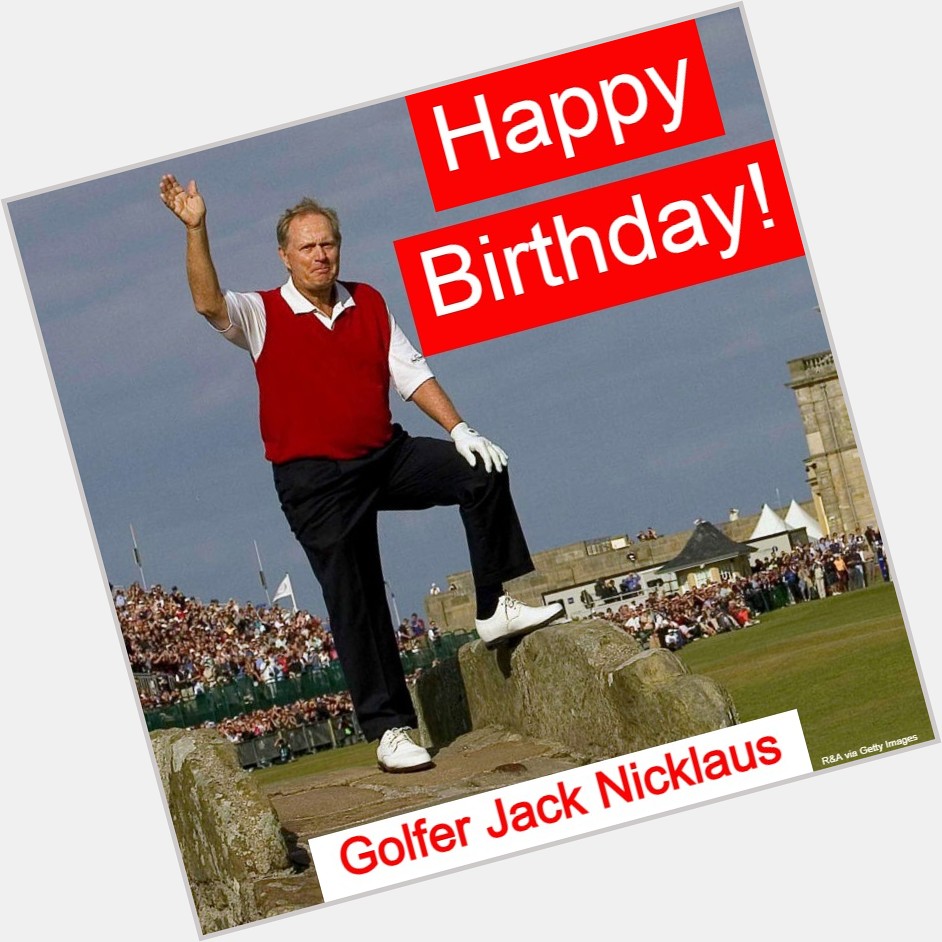  HAPPY BIRTHDAY! Golf legend Jack Nicklaus turns 83 today. 