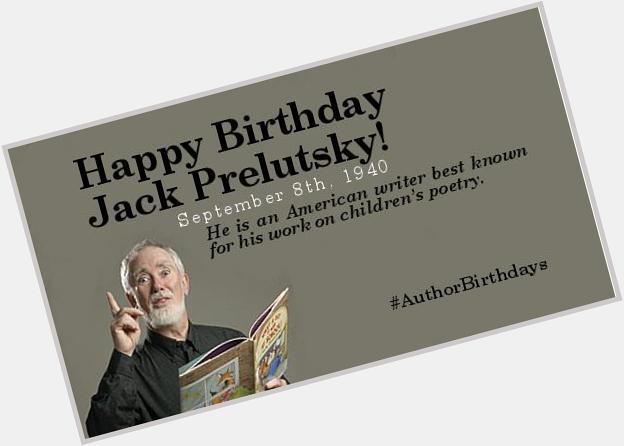 Happy birthday to Jack Prelutsky an American writer best known for his work on children s poetry. 