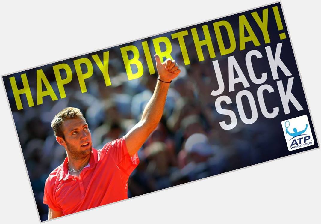 Happy birthday Jack Sock! 