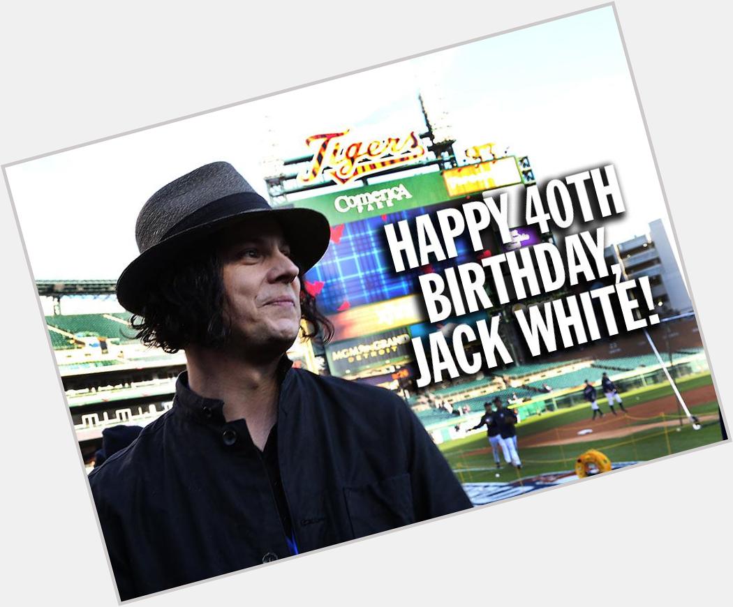 Happy 40th birthday to Detroit native Jack White! 