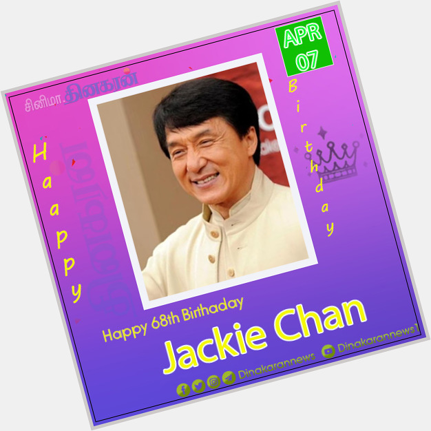 Happy 68th Birthday Jackie Chan   