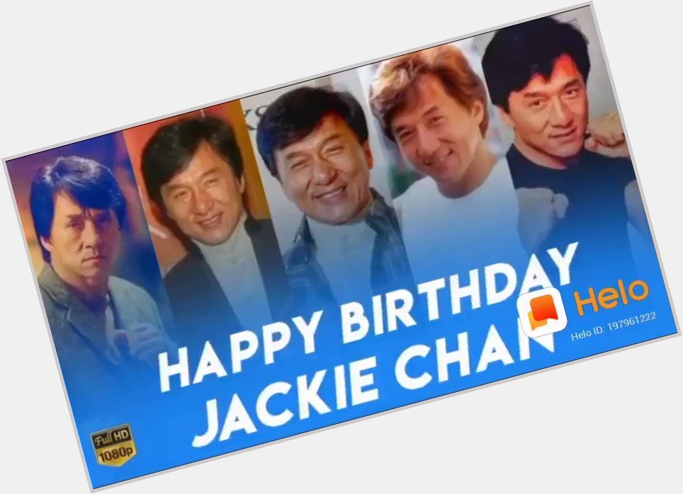  wish you Happy birthday THAlaivaa   JACKIE CHAN...    greatest Human being.. World legendary Actor..   