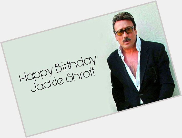Here\s wishing the coolest actor- Jackie Shroff, a very happy birthday! 