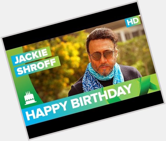 Happy Birthday Jackie Shroff aka Jaggu Dada !!!!! -  The Times24 