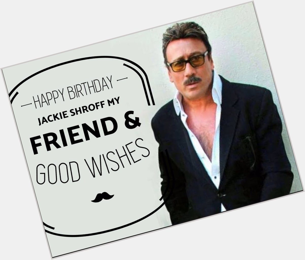 Happy Birthday my Friend Jackie Shroff & Good Wishes.* Deepak Pandit Bollywood Astrologer  