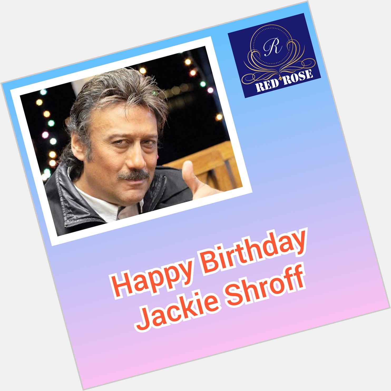 Happy Birthday Jackie Shroff  