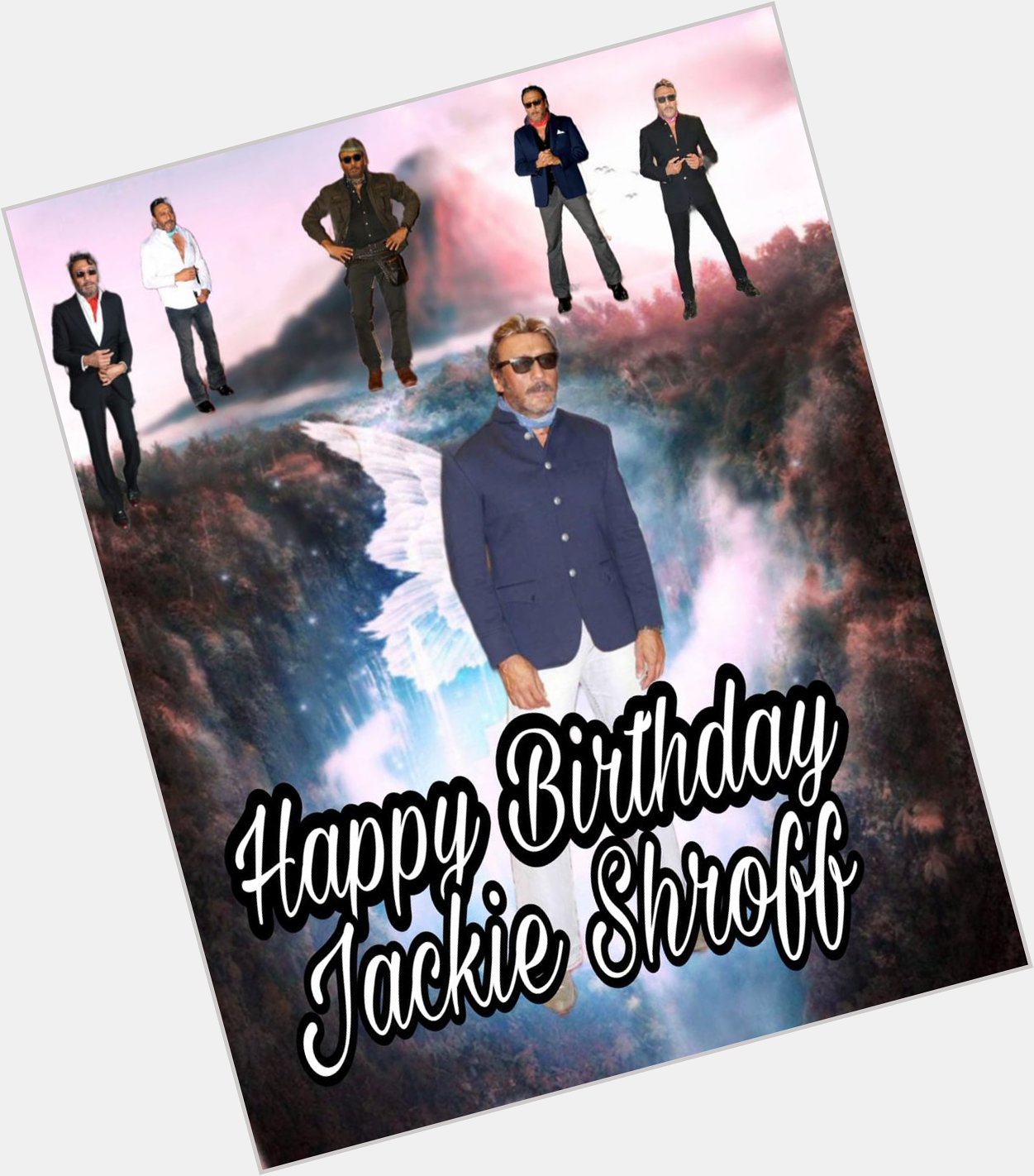 Happy Birthday
Jackie Shroff    