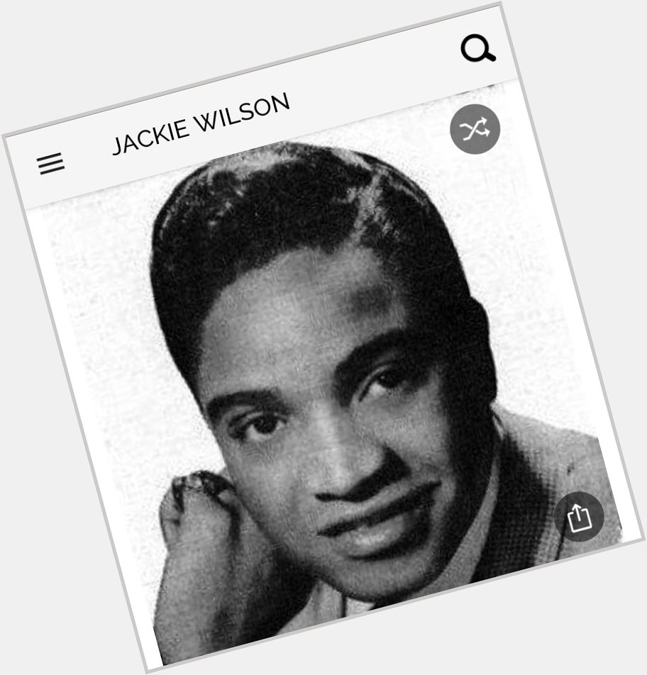 Happy birthday to this great singer.  Happy birthday to Jackie Wilson 