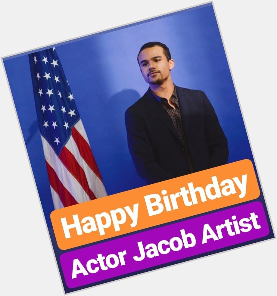 HAPPY BIRTHDAY 
Jacob Artist 