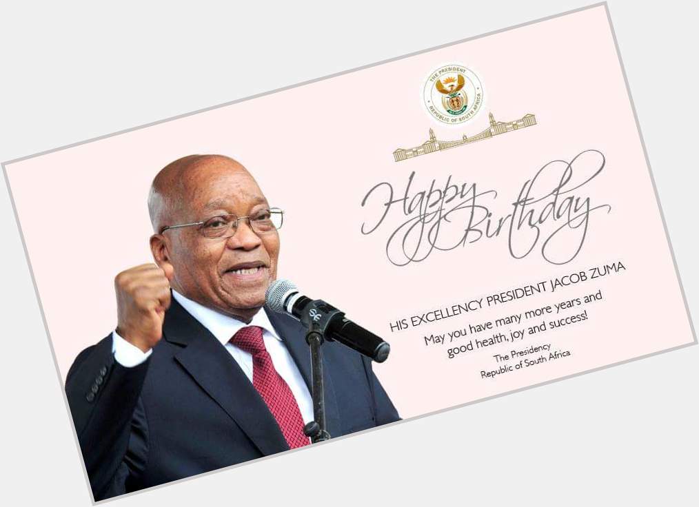 Happy birthday His Excellency  President Dr Jacob Zuma... Best wishes Leadership 