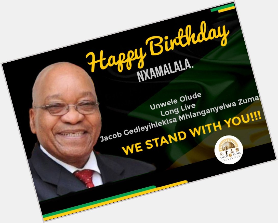 Happy birthday baba wethu Jacob Zuma,  LONG LIVE!!!  