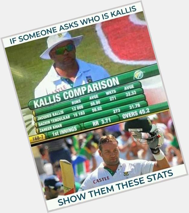 Stats don\t lie. Legend Jacques Kallis. Happy Birthday King Kallis! 