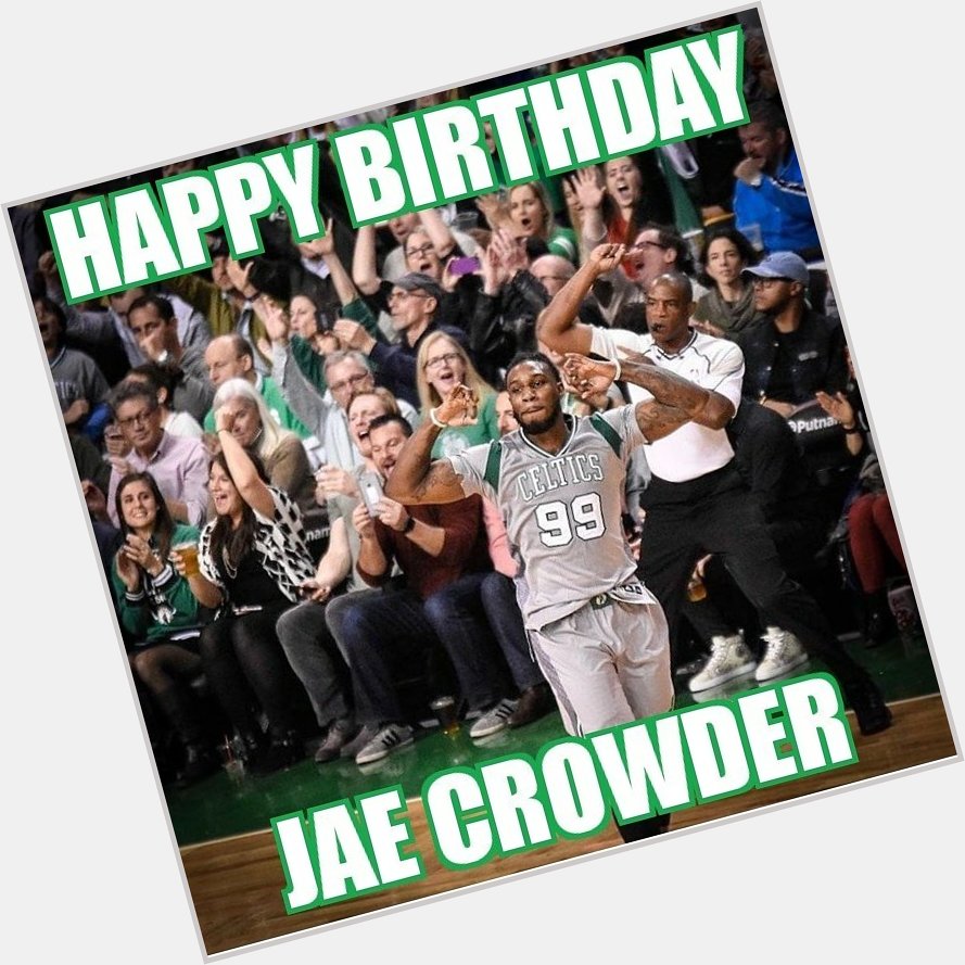 Happy Birthday to my favorite  CELTICS player Jae Crowder 