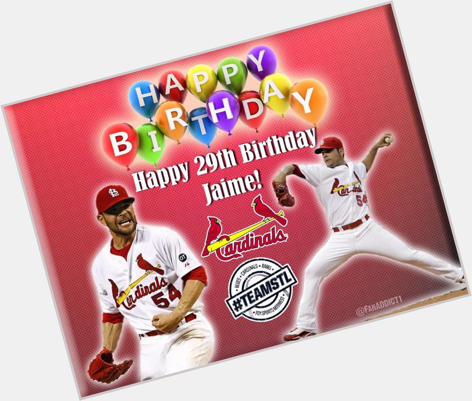 Happy 29th Birthday to Jaime Garcia!    