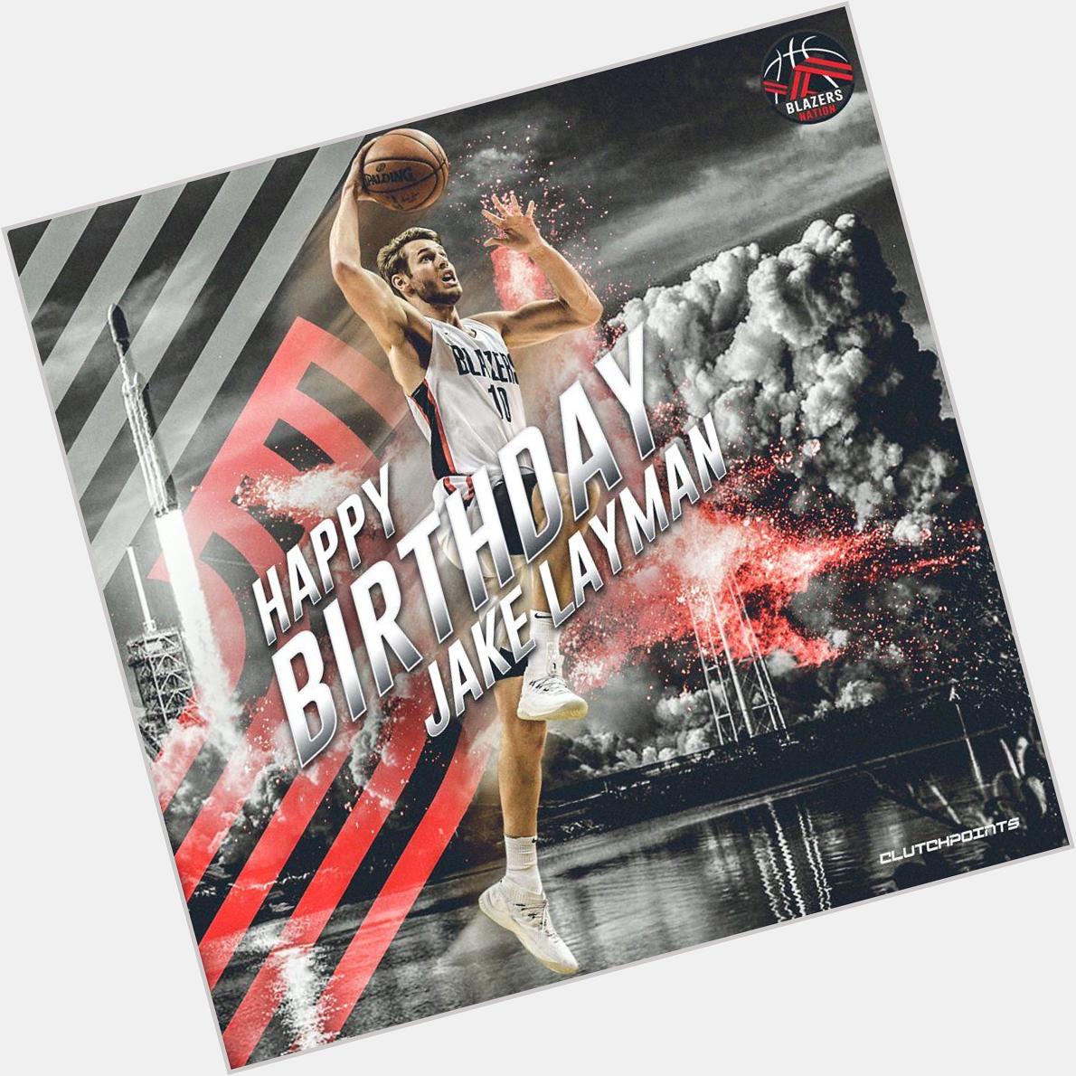 Join Blazers Nation in wishing Jake Layman a happy 25th birthday  