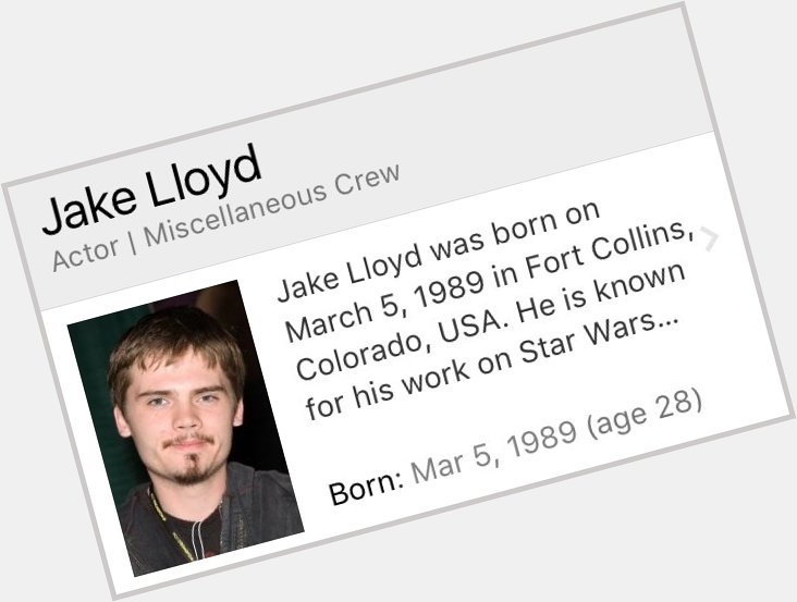 Happy birthday to everyone who has a birthday today except Jake Lloyd. 