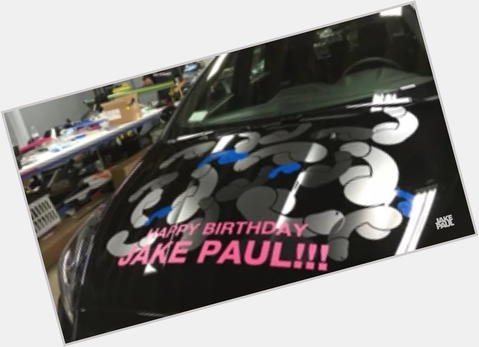 Oh my god HAPPY (late) BIRTHDAY JAKE PAUL! 