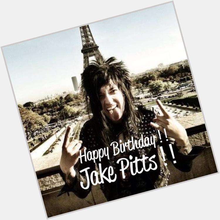 Happy Birthday  Jake Pitts    Pitts  