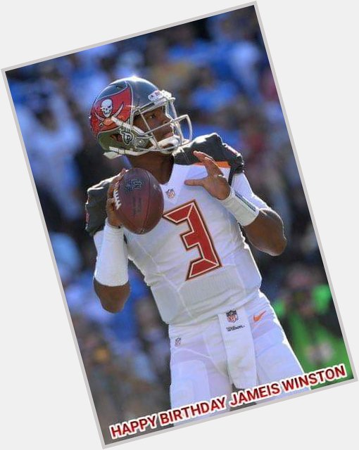 Happy blessed birthday Mr. Jameis Winston. No matter what people think you are the man. Let\s Go Buccaneers 
