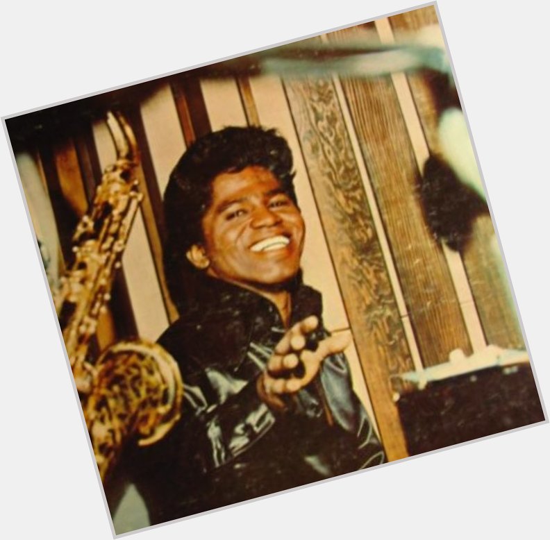 Happy Birthday to the MAN!
James Brown! SAY IT LOUD!
James Brown! Happy Bday!! 