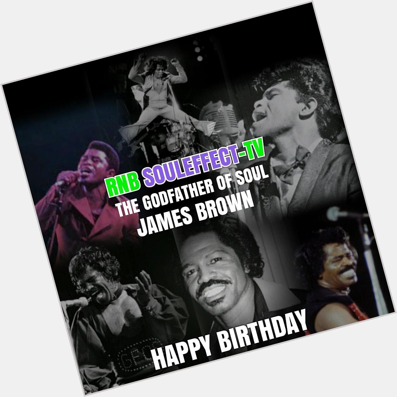 Happy birthday to the godfather of soul James Brown     