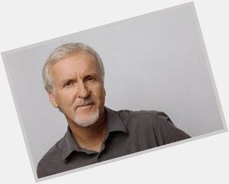 Happy birthday James Cameron. You\re smart and talented. Terminator 2 is your best movie. 