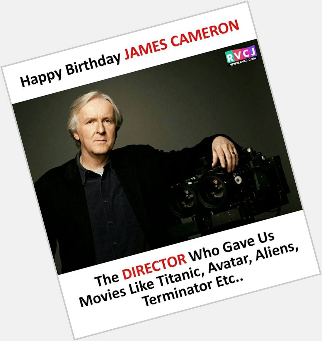 Happy birthday James Cameron : The director of Titanic & Avatar 