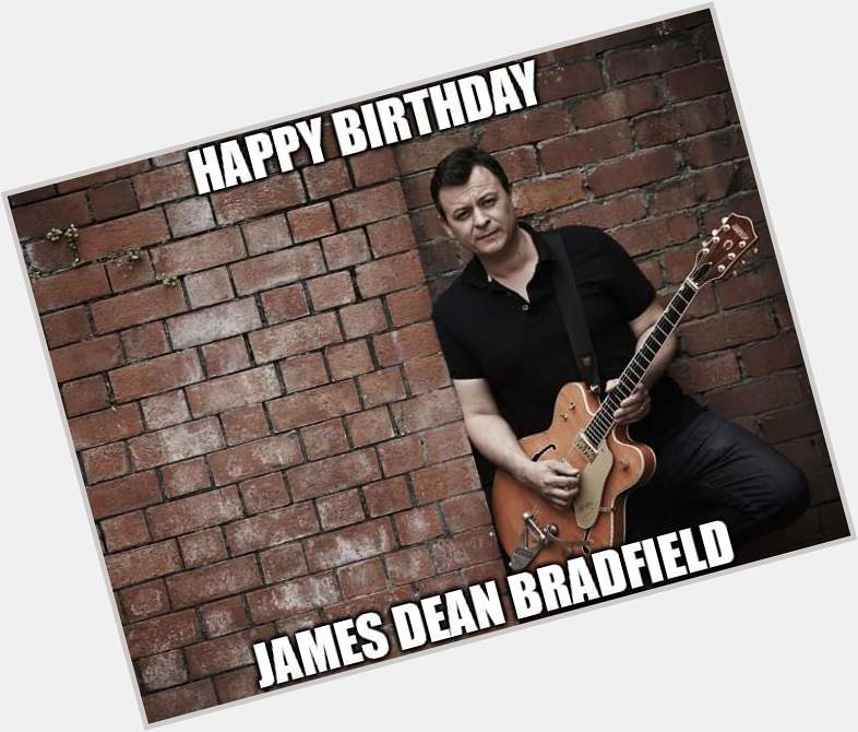Happy Birthday - James Dean Bradfield 
Born: 21 February 1969 